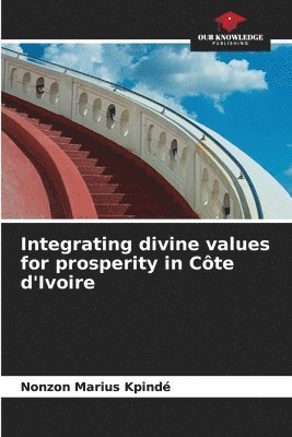 bokomslag Integrating divine values for prosperity in Cte d'Ivoire