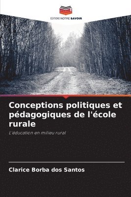 bokomslag Conceptions politiques et pédagogiques de l'école rurale