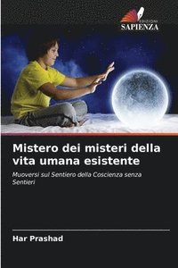 bokomslag Mistero dei misteri della vita umana esistente