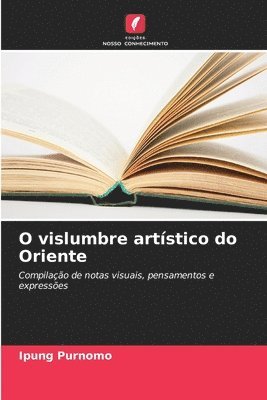 bokomslag O vislumbre artístico do Oriente