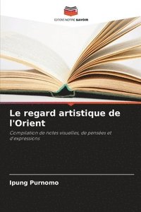 bokomslag Le regard artistique de l'Orient