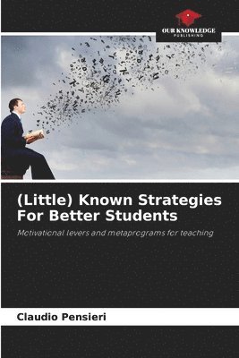 bokomslag (Little) Known Strategies For Better Students