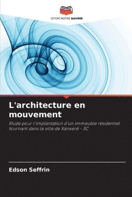 Edson Seffrin - L'architecture en mouvement, Häftad