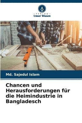 bokomslag Chancen und Herausforderungen fr die Heimindustrie in Bangladesch