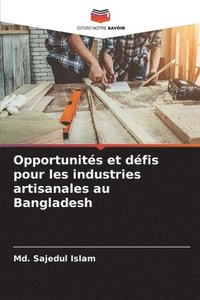 bokomslag Opportunits et dfis pour les industries artisanales au Bangladesh