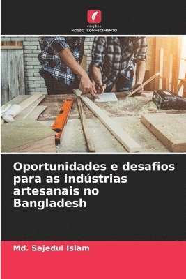 MD Sajedul Islam, Md. Sajedul Islam - Oportunidades e desafios para as indústrias artesanais no Bangladesh, Häftad