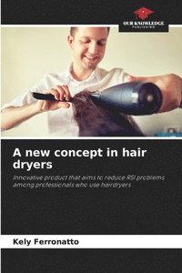 bokomslag A new concept in hair dryers