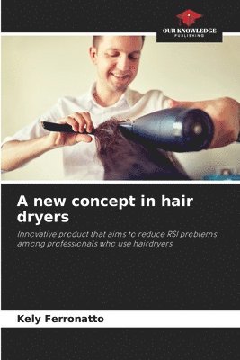 bokomslag A new concept in hair dryers