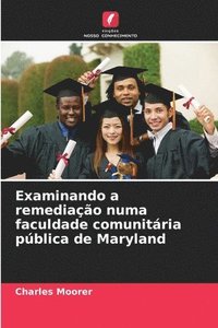 bokomslag Examinando a remediao numa faculdade comunitria pblica de Maryland