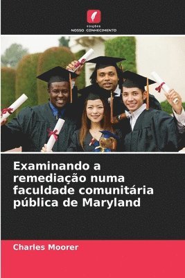 bokomslag Examinando a remediação numa faculdade comunitária pública de Maryland