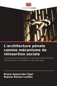 bokomslag L'architecture pénale comme mécanisme de réinsertion sociale