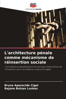 bokomslag L'architecture pnale comme mcanisme de rinsertion sociale