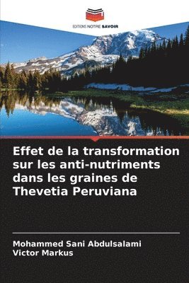 Effet de la transformation sur les anti-nutriments dans les graines de Thevetia Peruviana 1