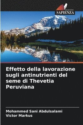 bokomslag Effetto della lavorazione sugli antinutrienti del seme di Thevetia Peruviana