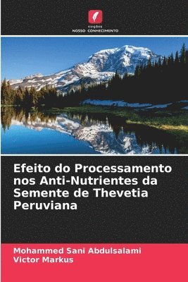 Efeito do Processamento nos Anti-Nutrientes da Semente de Thevetia Peruviana