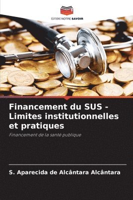 bokomslag Financement du SUS - Limites institutionnelles et pratiques