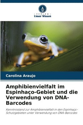 bokomslag Amphibienvielfalt im Espinhao-Gebiet und die Verwendung von DNA-Barcodes