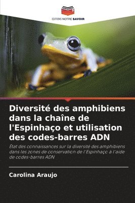 Carolina Araujo - Diversité des amphibiens dans la chaîne de l'Espinhaço et utilisation des codes-barres ADN, Häftad