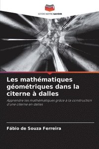 bokomslag Les mathématiques géométriques dans la citerne à dalles