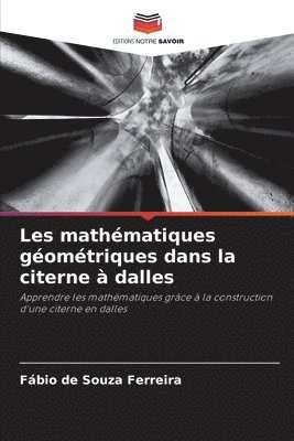 bokomslag Les mathématiques géométriques dans la citerne à dalles