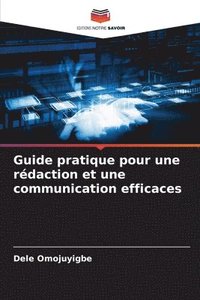 bokomslag Guide pratique pour une rédaction et une communication efficaces