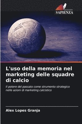 bokomslag L'uso della memoria nel marketing delle squadre di calcio