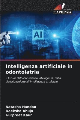 Natasha Handoo, Deeksha Ahuja, Gurpreet Kaur - Intelligenza artificiale in odontoiatria, Häftad