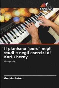 bokomslag Il pianismo &quot;puro&quot; negli studi e negli esercizi di Karl Cherny