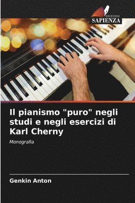 bokomslag Il pianismo &quot;puro&quot; negli studi e negli esercizi di Karl Cherny