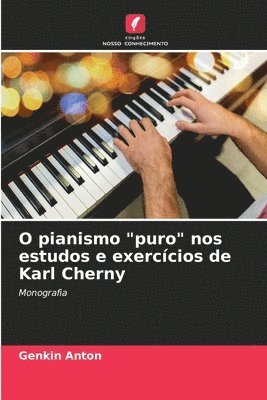 bokomslag O pianismo "puro" nos estudos e exercícios de Karl Cherny
