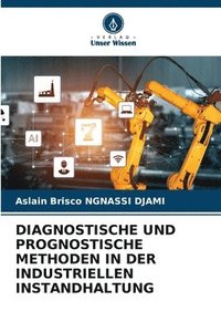 bokomslag Diagnostische Und Prognostische Methoden in Der Industriellen Instandhaltung