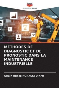 bokomslag Mthodes de Diagnostic Et de Pronostic Dans La Maintenance Industrielle