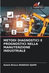 bokomslag Metodi Diagnostici E Prognostici Nella Manutenzione Industriale