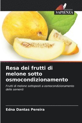 Resa dei frutti di melone sotto osmocondizionamento