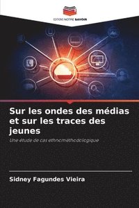 bokomslag Sur les ondes des mdias et sur les traces des jeunes