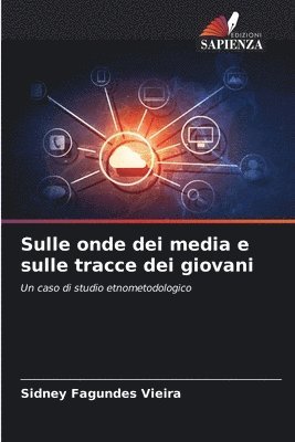 Sidney Fagundes Vieira - Sulle onde dei media e sulle tracce dei giovani, Häftad