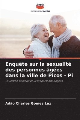 bokomslag Enqute sur la sexualit des personnes ges dans la ville de Picos - Pi