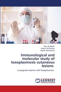 bokomslag Immunological and molecular study of toxoplasmosis cutaneous lesions