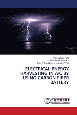 bokomslag Electrical Energy Harvesting in A/C by Using Carbon Fiber Battery