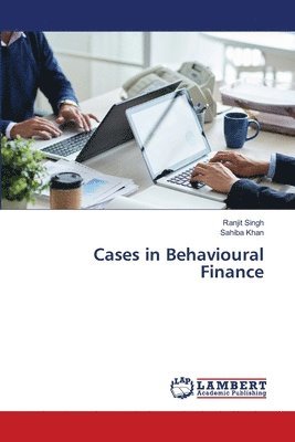 Ranjit Singh, Sahiba Khan - Cases in Behavioural Finance, Häftad