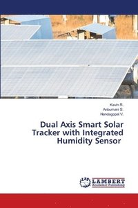 bokomslag Dual Axis Smart Solar Tracker with Integrated Humidity Sensor