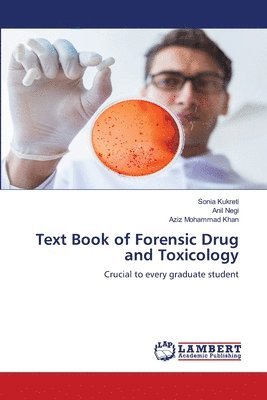 Sonia Kukreti, Anil Negi, Aziz Mohammad Khan - Text Book of Forensic Drug and Toxicology, Häftad