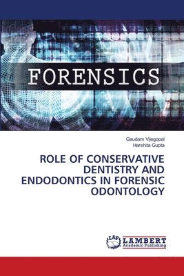 bokomslag Role of Conservative Dentistry and Endodontics in Forensic Odontology