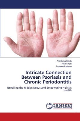 bokomslag Intricate Connection Between Psoriasis and Chronic Periodontitis