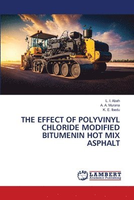 The Effect of Polyvinyl Chloride Modified Bitumenin Hot Mix Asphalt 1