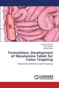 bokomslag Formulation, Development of Mesalamine Tablet for Colon Targeting