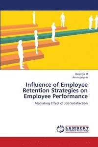 bokomslag Influence of Employee Retention Strategies on Employee Performance