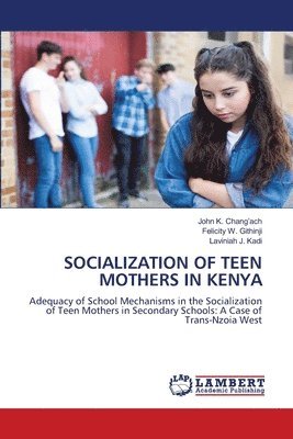 Socialization of Teen Mothers in Kenya 1