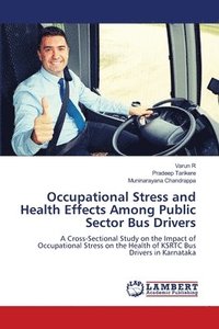 bokomslag Occupational Stress and Health Effects Among Public Sector Bus Drivers