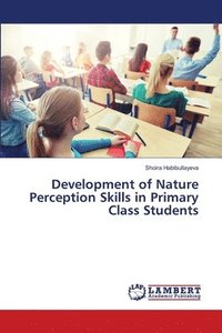 bokomslag Development of Nature Perception Skills in Primary Class Students